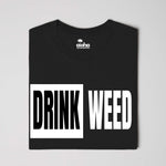 DRINK WEED
